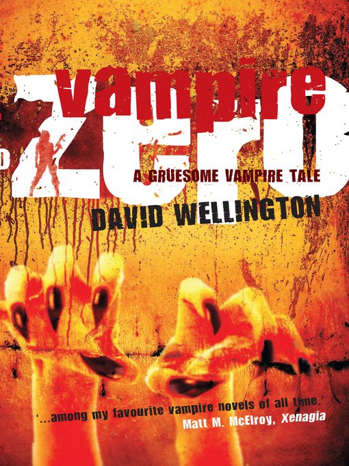 Title details for Vampire Zero: A Gruesome Vampire Tale by David Wellington - Available